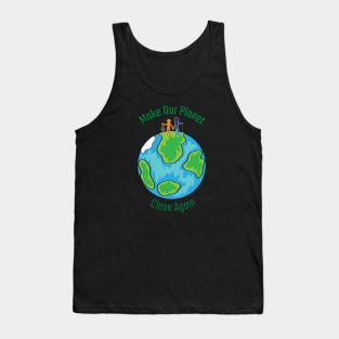 Make our planet clean again Tank Top